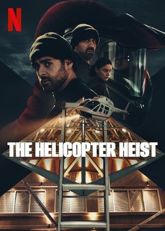 The Helicopter Heist 2024 S01 ALL EP in Hindi Full Movie